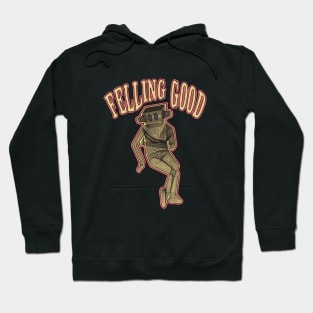 Felling Good Hoodie